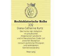 Das Institut der Adoption im preußischen Allgemeinen Landrecht und i (Tascabile)