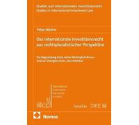Das internationale Investitionsrecht aus rechtspluralistischer Perspektive: Zur Begründung eines reinen Rechtspluralismus und zur Emergenz einer "lex investitia": 51