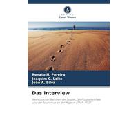 Das Interview: Methodischer Rahmen der Studie "Der Flughafen Faro und der Tourismus an der Algarve (1944-1973)"