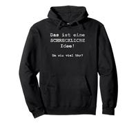 Das Ist Eine SCHRECKLICHE Idee! Um Wie viel Uhr? - Tedesco Felpa con Cappuccio