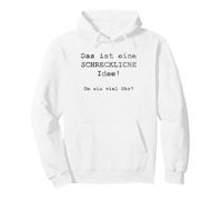 Das Ist Eine SCHRECKLICHE Idee! Um Wie viel Uhr? - Tedesco Felpa con Cappuccio