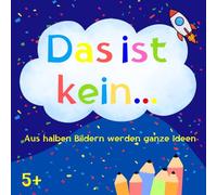 Das ist kein...: Aus halben Bildern werden ganze Ideen