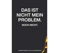 Das ist nicht mein Problem: Noch nicht.