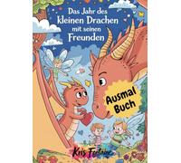 Das Jahr des kleinen Drachen & seiner Freunde: Von Ostern bis Weihnachten: Der kleine Drache begleitet dich durch das ganze Jahr!