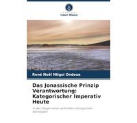 Das Jonassische Prinzip Verantwortung: Kategorischer Imperativ Heute: In den Fängen einer verfrühten ökologischen Apokalypse