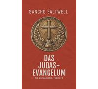 Das Judas-Evangelium: Ein Archäologie-Thriller
