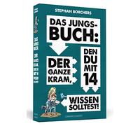 Das Jungs-Buch: Der ganze Kram, den du mit 14 wissen solltest