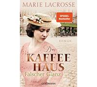 Das Kaffeehaus - Falscher Glanz: Roman: 2