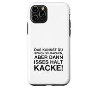 Das Kannst Du Schon So Machen (Detto tedesco divertente) Custodia per iPhone 11 Pro
