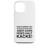 Das Kannst Du Schon So Machen (Detto tedesco divertente) Custodia per iPhone 13 Pro Max