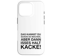 Das Kannst Du Schon So Machen (Detto tedesco divertente) Custodia per iPhone 16 Pro