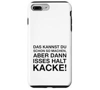 Das Kannst Du Schon So Machen (Detto tedesco divertente) Custodia per iPhone 7 Plus/8 Plus