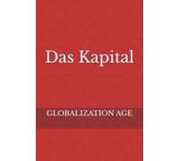 DAS KAPITAL: GLOBALIZATION AGE