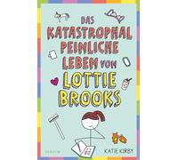 Das katastrophal peinliche Leben von Lottie Brooks: 1