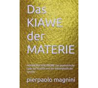 Das KIAWE der MATERIE: AKKADEMIA SENZANOME Der geometrische Code der Realität und die Vektorphysik der Sprache