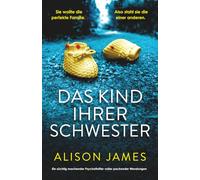 Das Kind ihrer Schwester: Ein süchtig machender Psychothriller voller packender Wendungen