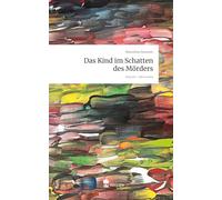 Das Kind im Schatten des Mörders. Life is a Story - story.one