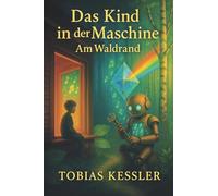 Das Kind in der Maschine - Am Waldrand