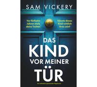 Das Kind vor meiner Tür: Ein unfassbar spannender Pageturner