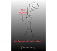 Das Klagebuch: Ein Tagebuch für deinen Frust