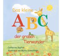 Das kleine ABC der großen Tierwunder