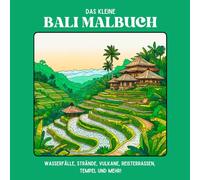 Das kleine Bali Malbuch: Wasserfälle, Strände, Vulkane, Reisterrassen, Tempel und mehr!