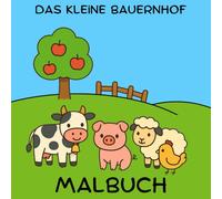 Das kleine Bauernhof Malbuch