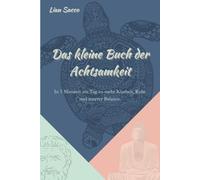 Das kleine Buch der Achtsamkeit (Schwarz/Weiß): In 5 Minuten am Tag zu mehr Klarheit, Ruhe und innerer Balance.