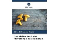 Das kleine Buch der Pfifferlinge aus Kamerun