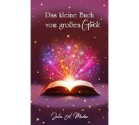 Das kleine Buch vom großen Glück