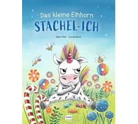 Das kleine Einhorn Stachel-Ich: Eine niedliche Geschichte über Akzeptanz und Individualität für Kinder ab 3 Jahren