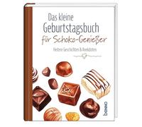 Das kleine Geburtstagsbuch für Schoko-Genießer: Heitere Geschichten & Anekdoten