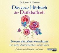 Das kleine Hör-Buch der Dankbarkeit: Bewusst das Leben wertschätzen für mehr