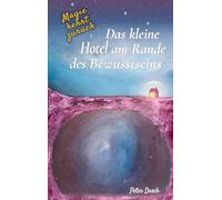 Das kleine Hotel am Rande des Bewusstseins: Magie kehrt zurück: 1