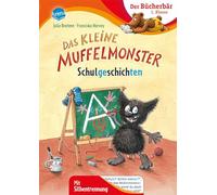 Das kleine Muffelmonster. Schulgeschichten: Der Bücherbär: Erstlesebuch mit Silbentrennung für die 1. Klasse