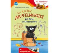 Das kleine Muffelmonster. Viel Wirbel im Klassenzimmer: Der Bücherbär: 1. Klasse. Mit Bildergeschichten