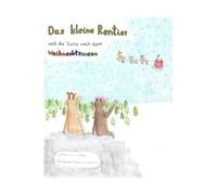 Das kleine Rentier: und die Suche nach dem Weihnachtsmann