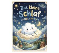 Das kleine Schlaf: Die Reise zur Ruhe