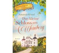 Das kleine Schloss am Weinberg: Roman: Sonnentage im Blumental 1