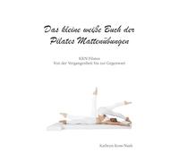 Das kleine weiße Buch der Pilates Mattenübungen,
