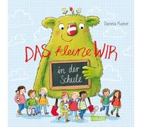 Das kleine WIR in der Schule: Herzerwärmendes Bilderbuch ab 4 Jahren über Zusammenhalt, Freundschaft und Eingewöhnung in der Grundschule