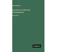 Das Klima von Chile und Westpatagonien: Erster Teil