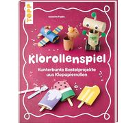 Das Klorollen-Bastelbuch: Ideen zum Basteln und Spielen mit Papprollen