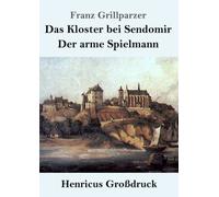 Das Kloster bei Sendomir / Der arme Spielmann (Großdruck): Zwei Erzählungen