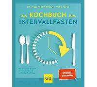 Das Kochbuch zum Intervallfasten: Mit 77 veganen Rezepten für eine gesunde und nachhaltige Ernährung
