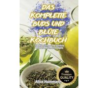 Das Komplette Buds Und Blüte-Kochbuch (Tascabile)