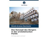 Das Konzept des Bürgers in der aristotelischen Politik: Der Bürger gestern und heute