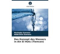 Das Konzept des Wassers in Ain El Hûts (Tlemcen)