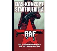 Das Konzept Stadtguerilla - Das ›Gründungsdokument‹ der Rote Armee Fraktion