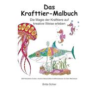 Das Krafttier-Malbuch: Die Magie der Krafttiere auf kreative Weise erleben